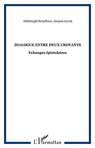 Stock image for Dialogue entre deux croyants : Echanges pistolaires for sale by medimops