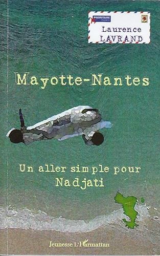 Beispielbild fr Mayotte-Nantes. Un aller simple pour Nadjati [Broch] Lavrand, Laurence zum Verkauf von BIBLIO-NET