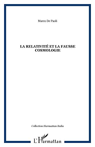 Beispielbild fr La relativit et la fausse cosmologie zum Verkauf von Gallix