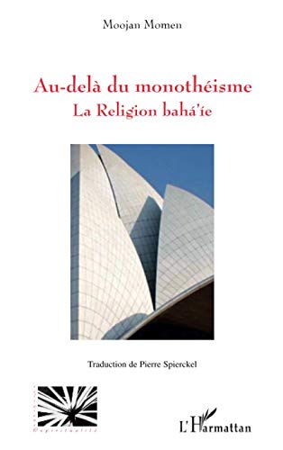 Imagen de archivo de Au-del du monothisme: La Religion baha'ie [Broch] Momen, Moojan a la venta por BIBLIO-NET