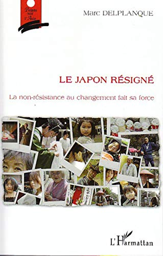 9782296094611: Le Japon rsign: La non-rsistance au changement fait sa force