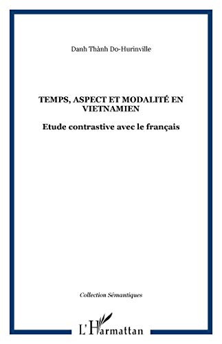 Beispielbild fr Temps, aspect et modalit en vietnamien : Etude contrastive avec le franais [Broch] Do-Hurinville, Danh Thnh zum Verkauf von BIBLIO-NET