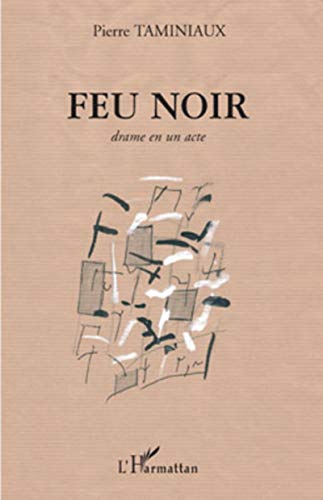 Beispielbild fr Feu noir: Drame en un acte (French Edition) zum Verkauf von Gallix