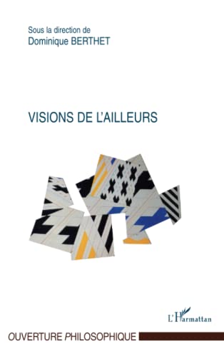 Visions de l'ailleurs (French Edition) (9782296095427) by Berthet, Dominique