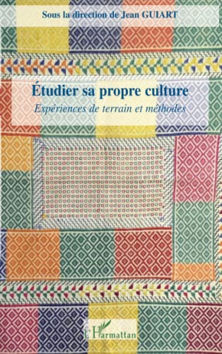 Beispielbild fr Etudier sa propre culture: Expriences de terrain et mthodes (French Edition) zum Verkauf von Gallix