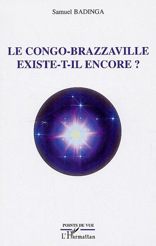 9782296095991: Le Congo Brazzaville existe-t-il encore ?
