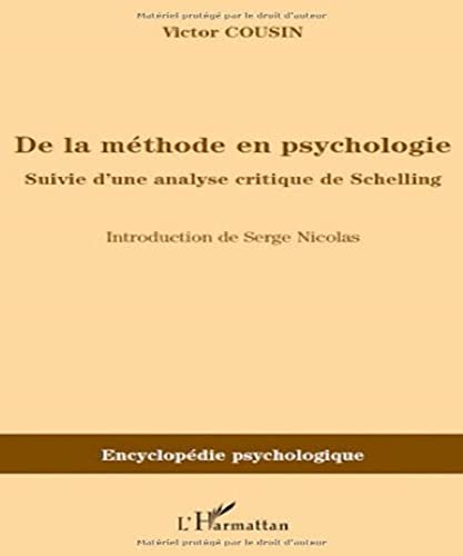 Beispielbild fr De la mthode en psychologie: Suivie d'une analyse critique de Schelling zum Verkauf von Gallix