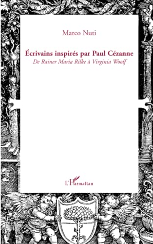 Stock image for Ecrivains inspirs par Paul Czanne: De Rainer Maria Rilke  Virginia Woolf (French Edition) for sale by Gallix