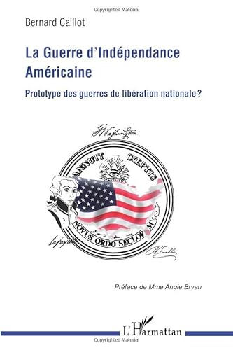 Imagen de archivo de La Guerre d'Indpendance amricaine: Prototype des guerres de libration nationale ? (French Edition) a la venta por Gallix