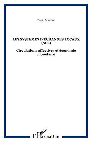 9782296099135: Les systmes d'changes locaux (SEL): Circulations affectives et conomie montaire