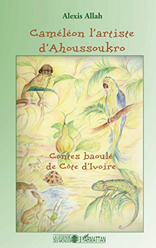 Beispielbild fr Camleon L'artiste D'ahoussoukro : Conte Baoul De Cte D'ivoire zum Verkauf von RECYCLIVRE