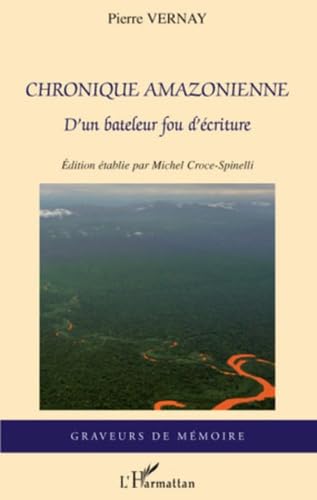 Stock image for Chronique amazonienne : D'un bateleur fou d'criture for sale by Ammareal
