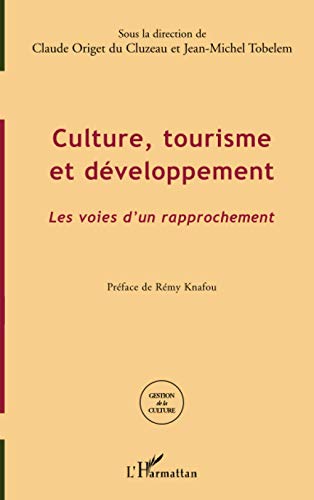 Beispielbild fr Culture, tourisme et dveloppement: Les voies d'un rapprochement (French Edition) zum Verkauf von Gallix