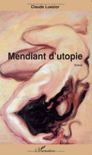 Beispielbild fr Mendiant d'utopie (poesie) [Broch] Luezior, Claude zum Verkauf von BIBLIO-NET