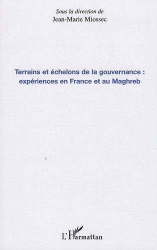 Beispielbild fr Terrains et chelons de la gouvernance : expriences en France et au Maghreb [Broch] Miossec, Jean-Marie zum Verkauf von BIBLIO-NET