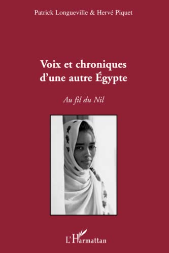 Stock image for Voix et chroniques d'une autre Egypte: Au fil du Nil (French Edition) for sale by Gallix