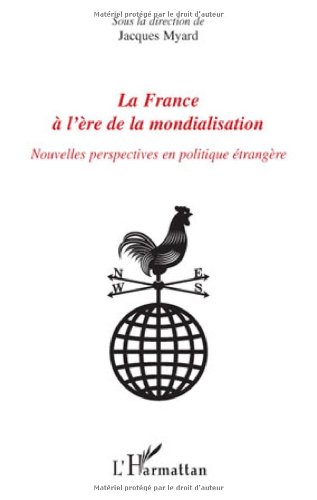 Stock image for La France  l're de la mondialisation : Nouvelles perspectives en politique trangre for sale by medimops