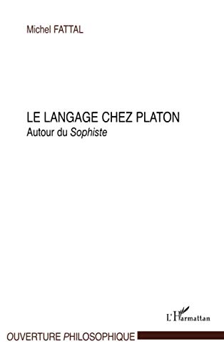 Imagen de archivo de Le langage chez Platon: Autour du Sophiste (French Edition) a la venta por GF Books, Inc.