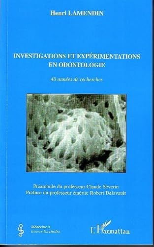 9782296101265: Investigations et exprimentations en odontologie: 40 annes de recherches