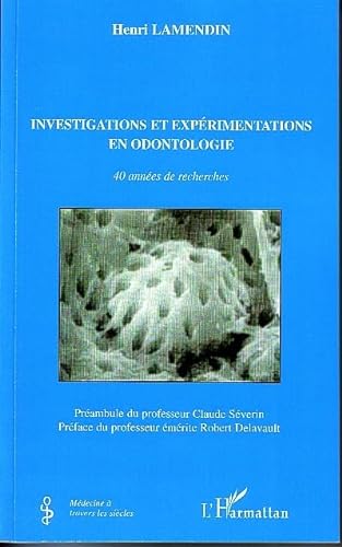 Stock image for Investigations et exprimentations en odontologie : 40 annes de recherches [Broch] Lamendin, Henri et Delavault, Robert for sale by BIBLIO-NET