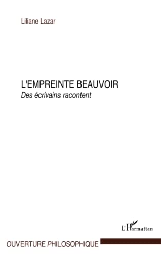 Beispielbild fr L'Empreinte Beauvoir: Des crivains racontent (French Edition) zum Verkauf von Gallix