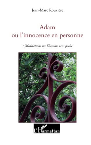 Stock image for Adam ou l'innocence en personne: Mditations Sur L'homme Sans Pch for sale by Revaluation Books