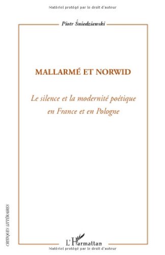 9782296102354: Mallarm et Norwid : Le silence et la modernit potique en France et en Pologne