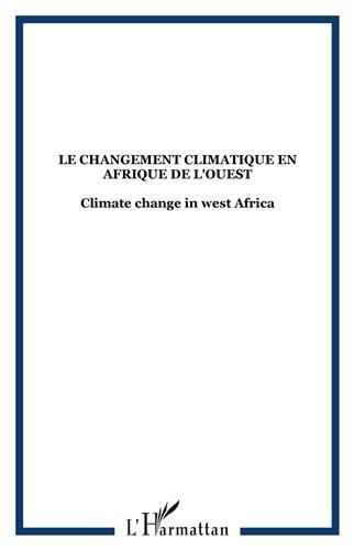 Beispielbild fr CHANGEMENT CLIMATIQUE EN AFRIQUE DE L'OUEST CLIMATE CHANGE IN WEST AFRICA zum Verkauf von Gallix