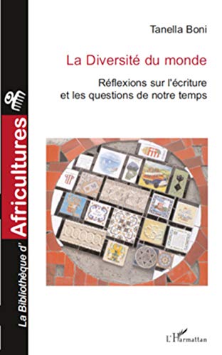 Beispielbild fr La diversit du monde: Rflexions sur l'criture et les questions de notre temps (French Edition) zum Verkauf von GF Books, Inc.