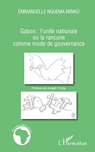 Beispielbild fr Gabon : l'unit nationale ou la rancune comme mode de gouvernance (French Edition) zum Verkauf von Gallix