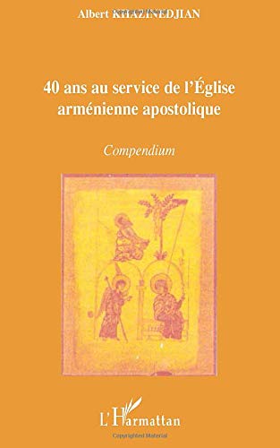 Beispielbild fr 40 ans au service de l'Eglise arm nienne apostolique: Compendium zum Verkauf von AwesomeBooks