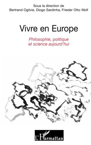 Beispielbild fr Vivre en Europe : Philosophie, politique et science aujourd'hui zum Verkauf von Ammareal