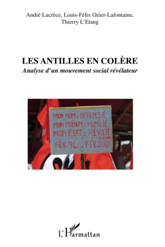 Beispielbild fr Les Antilles en colre: Analyse d'un mouvement social rvlateur zum Verkauf von Ammareal