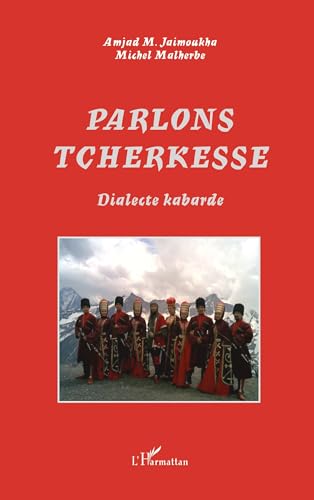 Beispielbild fr Parlons tcherkesse: Dialecte kabarde (French Edition) zum Verkauf von Gallix