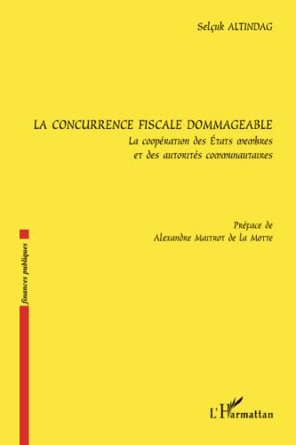 9782296105324: La concurrence fiscale dommageable: La coopration des Etats membres et des autorits communautaires