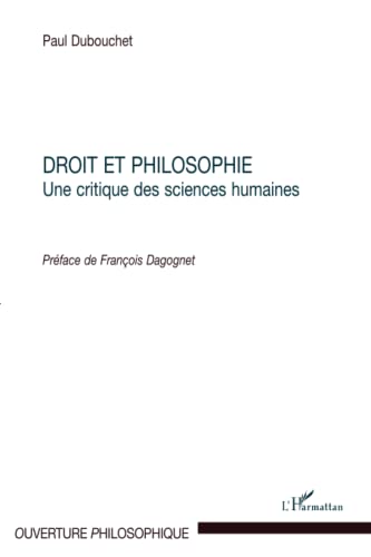 Imagen de archivo de Droit et philosophie: Une critique des sciences humaines [Broch] Dubouchet, Paul a la venta por BIBLIO-NET