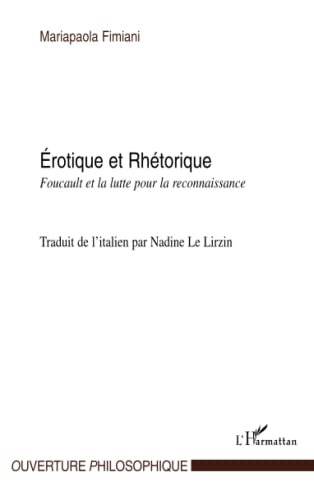 Beispielbild fr Erotique et Rhtorique: Foucault et la lutte pour la reconnaissance (French Edition) zum Verkauf von Gallix