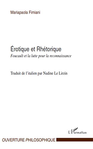 9782296106840: Erotique et Rhtorique: Foucault et la lutte pour la reconnaissance