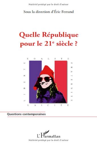 Stock image for Quelle Rpublique pour le 21e sicle ? for sale by Ammareal