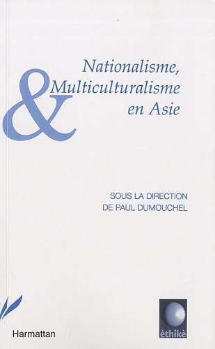 Nationalisme et multiculturalisme en Asie (9782296107120) by [???]