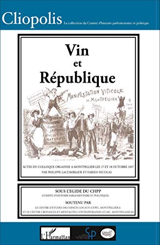 Beispielbild fr Vin et Rpublique, 1907-2007 zum Verkauf von Chapitre.com : livres et presse ancienne
