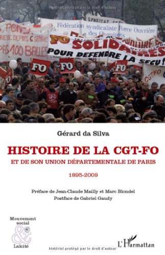 Stock image for Histoire de la CGT-FO et de son Union dpartementale de Paris, 1895-2009 for sale by Chapitre.com : livres et presse ancienne