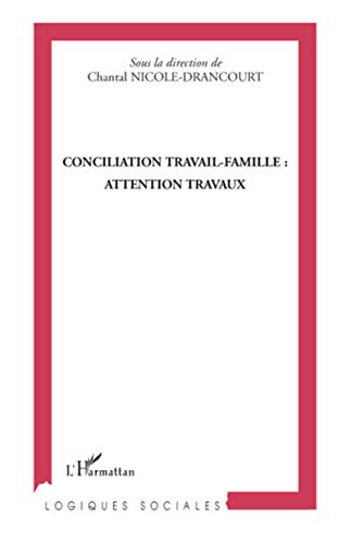 9782296107748: Conciliation travail-famille : attention travaux (French Edition)