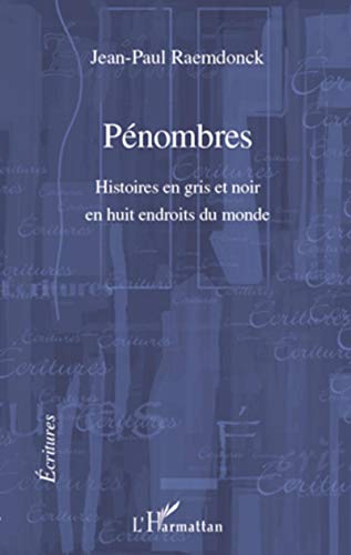 Stock image for Pnombres: Histoires en gris et noir en huit endroits du monde (French Edition) for sale by GF Books, Inc.