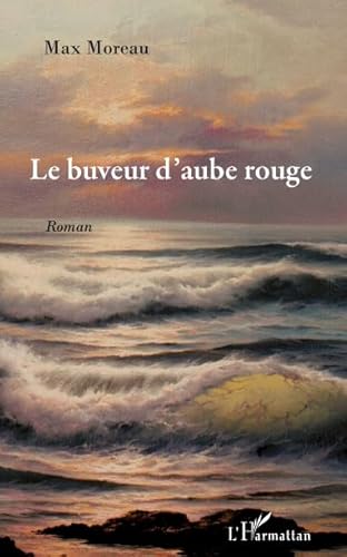 Beispielbild fr Buveur d'Aube Rouge Roman zum Verkauf von medimops