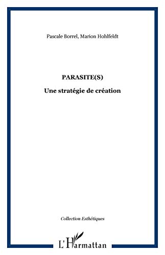 Imagen de archivo de Parasite(s): Une stratgie de cration (French Edition) a la venta por Books Unplugged