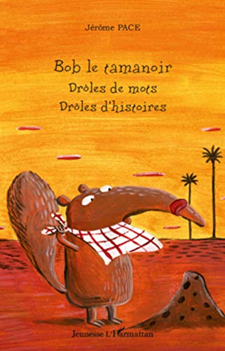 Beispielbild fr Bob le tamanoir: Drles de mots, drles d'histoires (French Edition) zum Verkauf von Book Deals