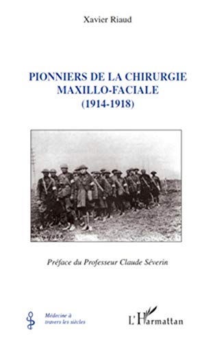 Stock image for Pionniers de la chirurgie maxillo-faciale: (1914-1918) for sale by Ammareal