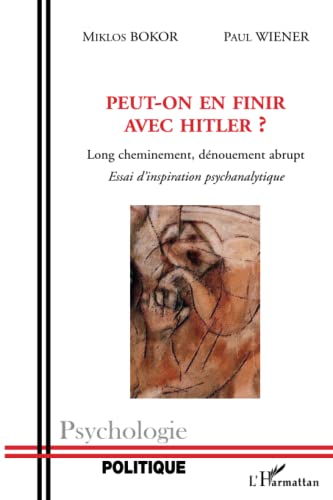 Stock image for Peut-on en finir avec Hitler ? Long cheminement, denouement abrupt - Essai d'inspiration psychanalytique for sale by Librairie Laumiere