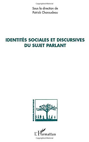 9782296112858: Identits sociales et discursives du sujet parlant